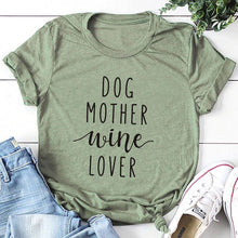 Load image into Gallery viewer, Dog Mother Wine Lover T-shirt