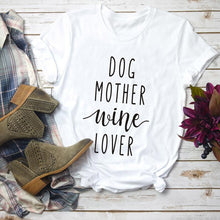 Load image into Gallery viewer, Dog Mother Wine Lover T-shirt